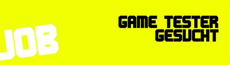 game tester gesucht.